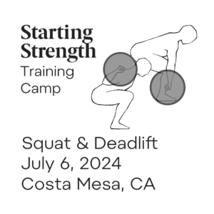 starting strength training camp july 6 california