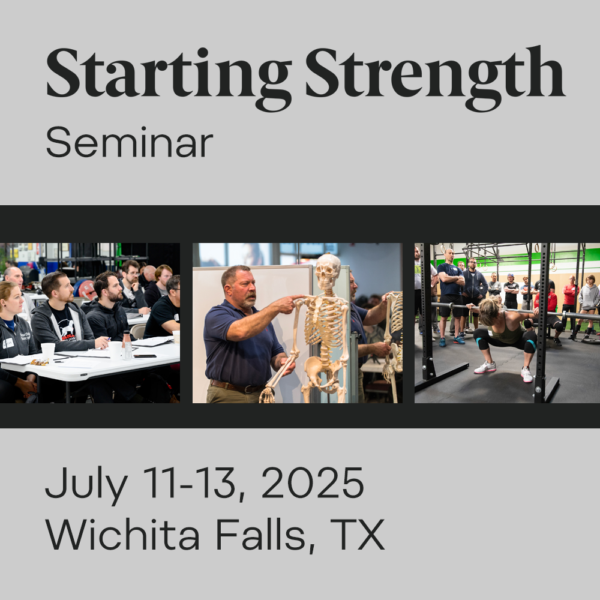 Starting Strength Seminar - July 11-13, Wichita Falls, TX