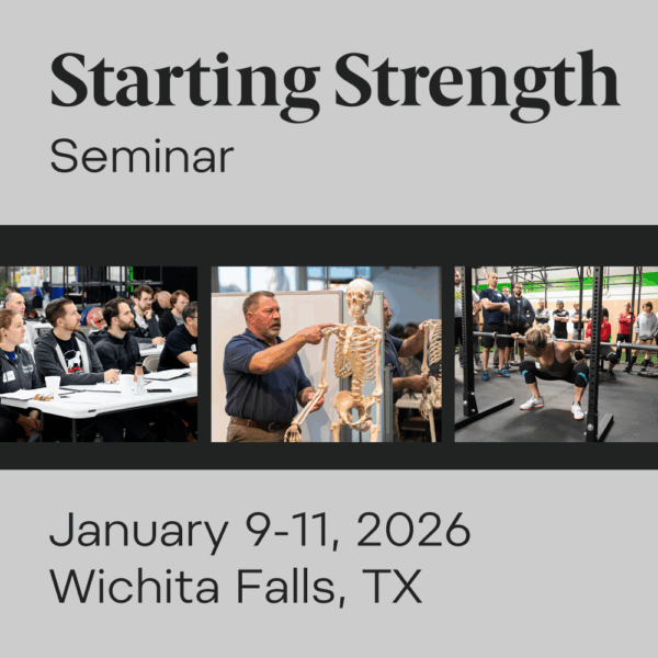 Starting Strength Seminar - January 9-11, 2026, Wichita Falls, TX