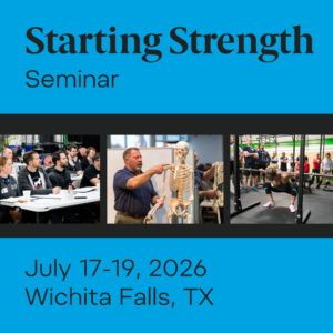 Starting Strength Seminar - July 17-19, 2026 Wichita Falls, TX