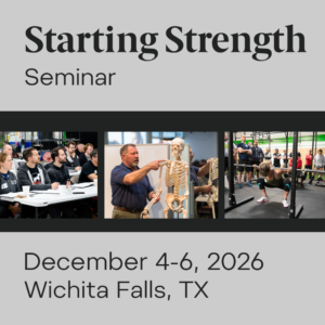 Starting Strength Seminar - December 4-6, 2026, Wichita Falls, TX